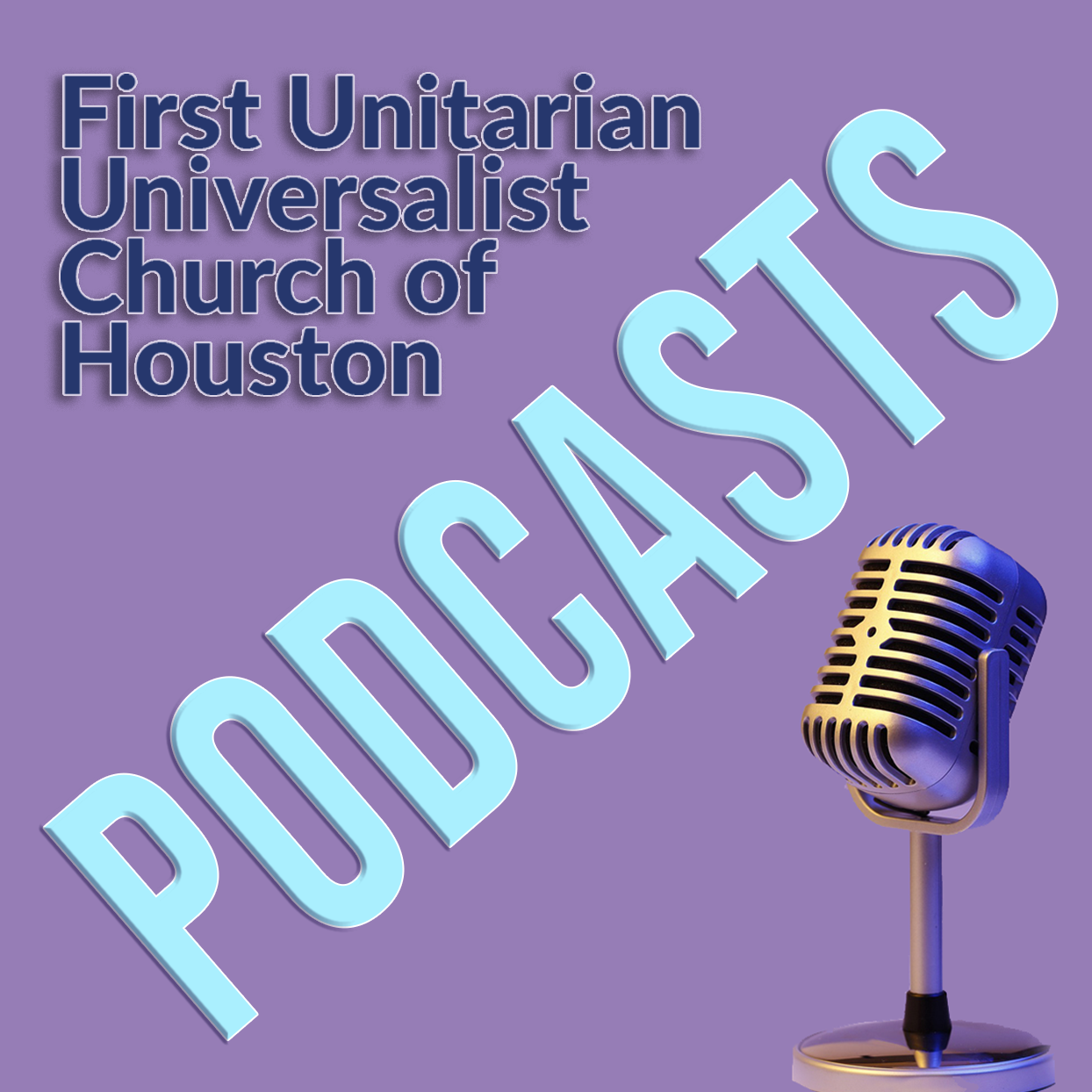 podcasts at First Unitarian Universalist Church of Houston